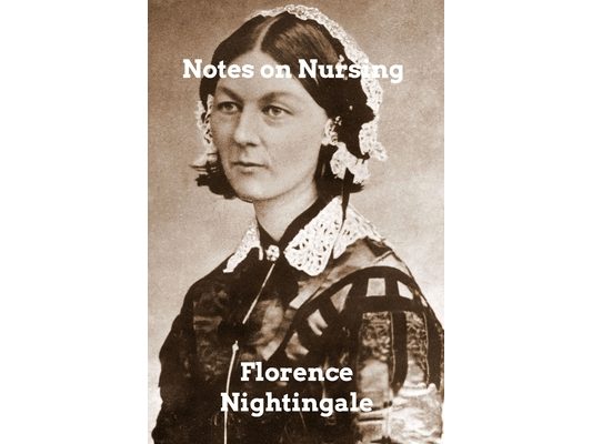 Notes on Nursing: What it is and What it is Not