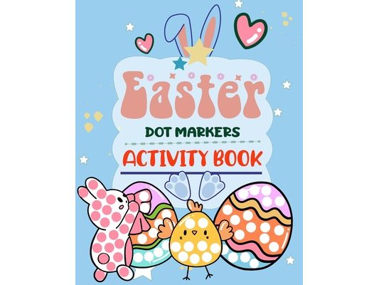 Easter Dot Markers Activity Book: Easy Guided Big Dots