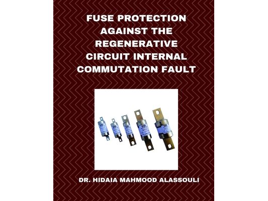 Fuse Protection against the Regenerative Circuit Internal Commutation Fault