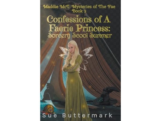 Confessions of A Faerie Princess: Sorcery School Summer