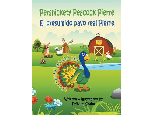 Persnickety Peacock Pierre - El presumido pavo real Pierre