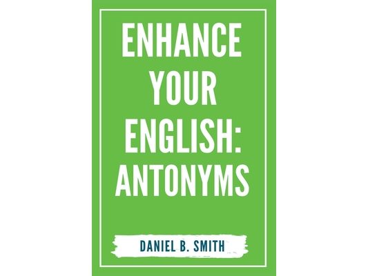 Enhance Your English: Antonyms