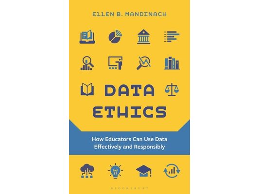 Data Ethics: How Educators Can Use Data Effectively and Responsibly