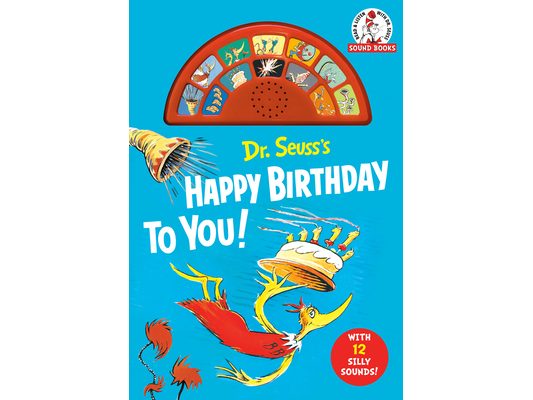 Dr. Seuss's Happy Birthday to You! with 12 Silly Sounds: An Interactive Read and Listen Book [With Battery]