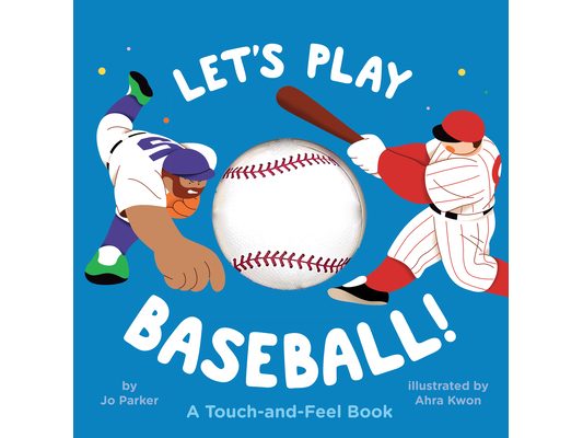 Let's Play Baseball!: A Touch-And-Feel Book