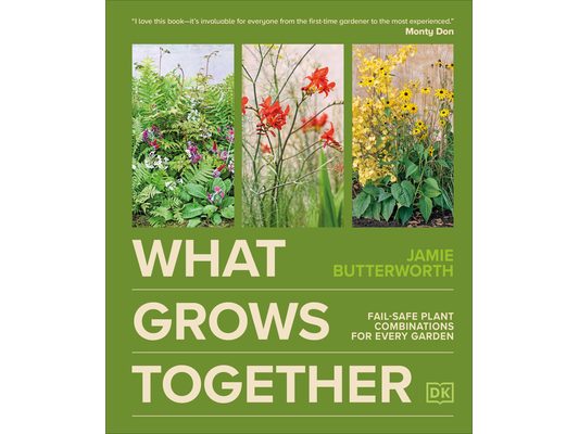 What Grows Together: Fail-Safe Plant Combinations for Every Garden