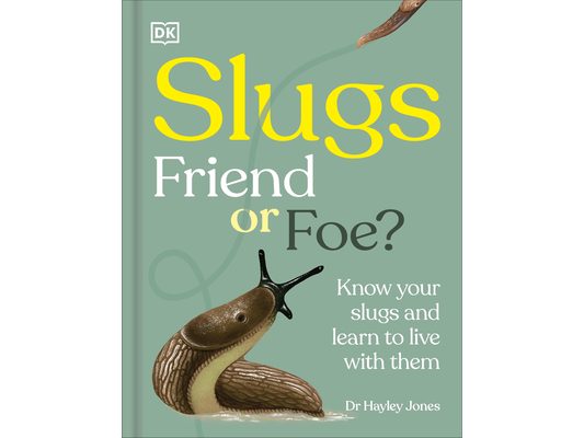 Slugs: Friend or Foe?: Know Your Slugs and Learn to Live with Them