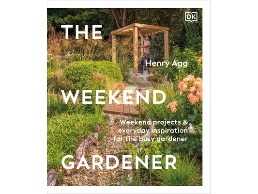 The Weekend Gardener: Weekend Projects and Everyday Inspiration for the Busy Gardener