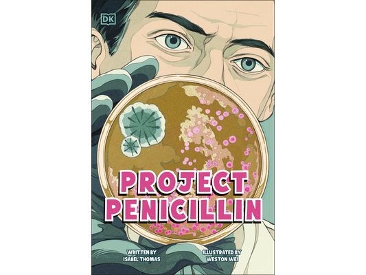 Project Penicillin: The Race to Develop a Life-Saving Antibiotic
