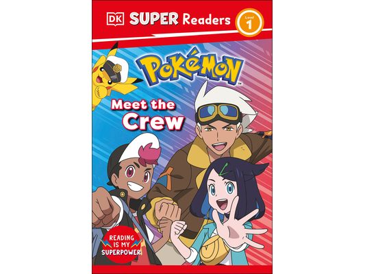 DK Super Readers Level 1 Pokã(c)Mon Meet the Crew