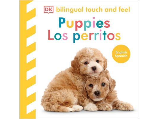 Bilingual Baby Touch and Feel Puppies / Los Perritos