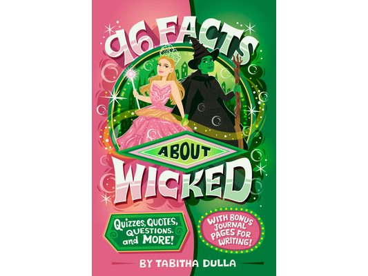 96 Facts about Wicked: Quizzes, Quotes, Questions, and More! with Bonus Journal Pages for Writing!