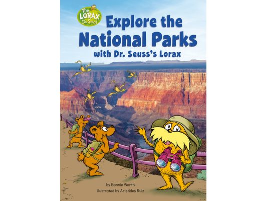 Explore the National Parks with Dr. Seuss's Lorax: A Dr. Seuss's the Lorax Nonfiction