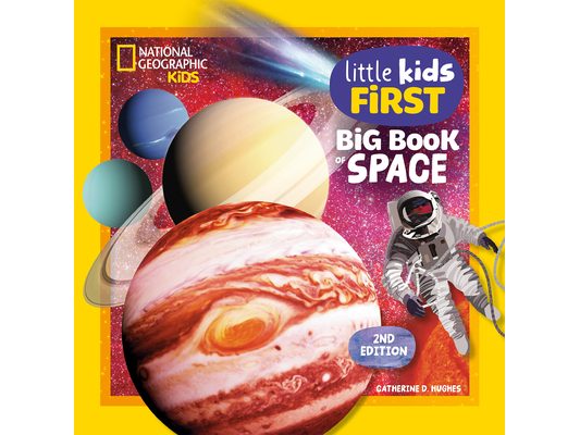 National Geographic Little Kids First Big Book of Space, 2nd Edition