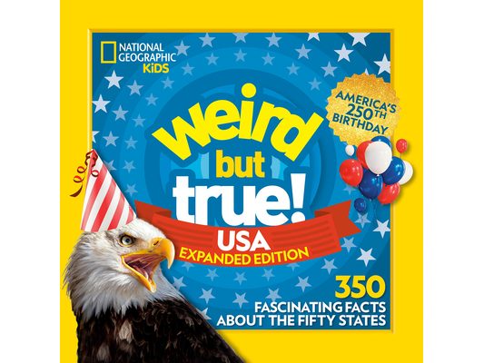 Weird But True! Usa: Expanded Edition: 350 Fascinating Facts about the Fifty States