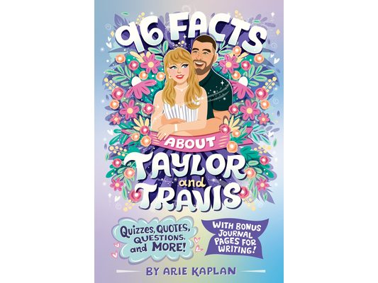 96 Facts about Taylor and Travis: Quizzes, Quotes, Questions, and More! with Bonus Journal Pages for Writing!
