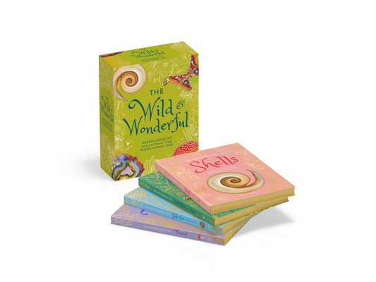 The Wild and Wonderful: Anthologies of Rocks & Minerals, Fungi, Butterflies & Moths and Shells