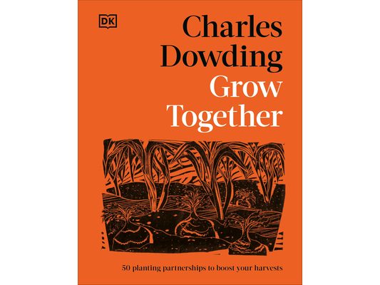 Grow Together: 50 Planting Partnerships to Boost Your Harvests