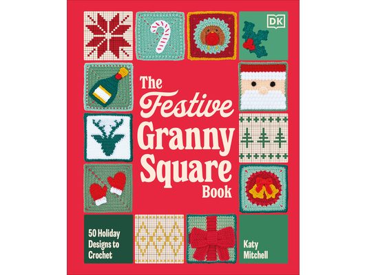 The Festive Granny Square Book: 50 Holiday Designs to Crochet