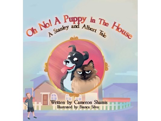 Oh No! A Puppy In The House: A Stanley and Albert Tale