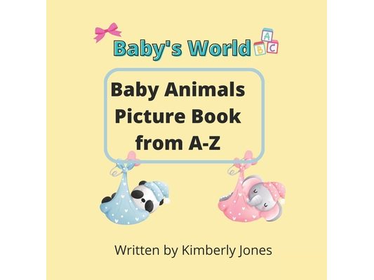 Baby's World: Baby's Animals Picture Book from A-Z