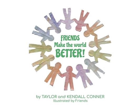Friends Make the World Better!