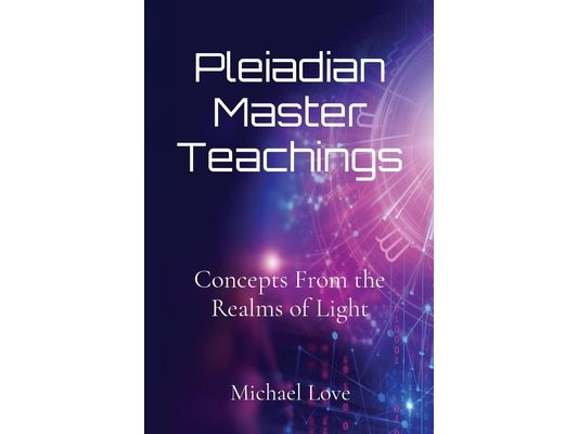Pleiadian Master Teachings: Concepts From the Realms of Light