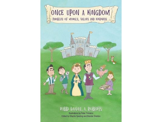 Once Upon A Kingdom: Parable Of Morals, Values and Kindness