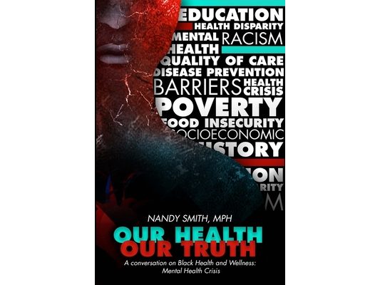Our Health, Our Truth: A Conversation on Black Health and Wellness: Mental Health Crisis: A Conversation on Black Health and Wellness: Mental Health C