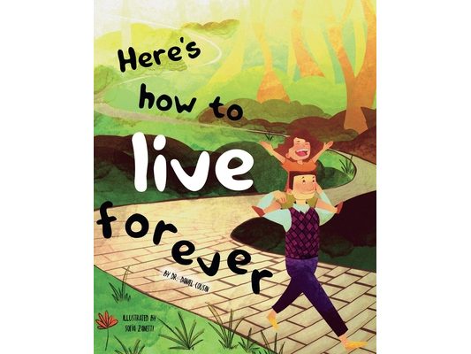 Here's how to live forever