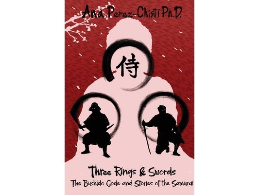 Three Rings and Swords-The Bushido Code and Stories of the Samurai