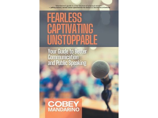 Fearless Captivating Unstoppable: Your Guide to Better Communication and Public Speaking