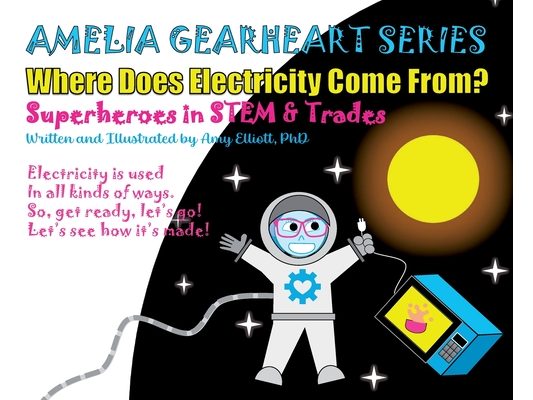 Amelia Gearheart Series: Where Does Electricity Come From?