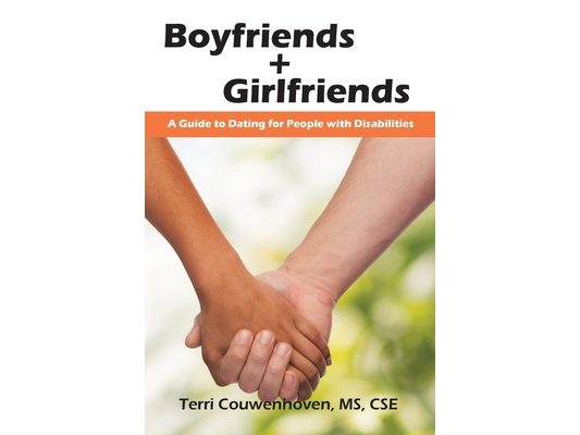 Boyfriends & Girlfriends: A Guide to Dating for People with Disabilities