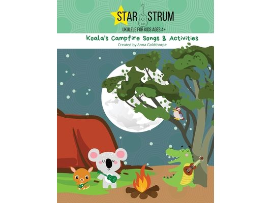 Koala's Campfire Songs & Activities: Starstrum Ukulele for Kids ages 4+ 2nd Edition