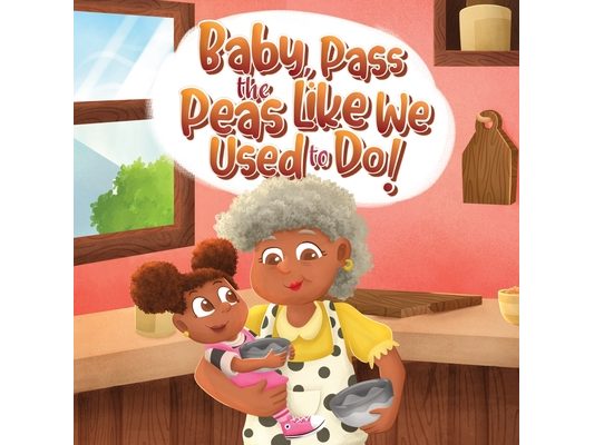 Baby, Pass The Peas Like We Used To Do!