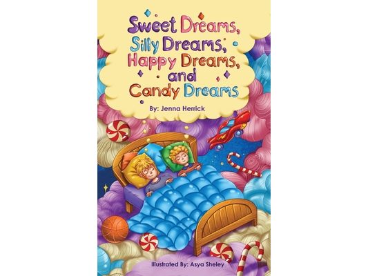 Sweet Dreams, Silly Dreams, Happy Dreams, and Candy Dreams
