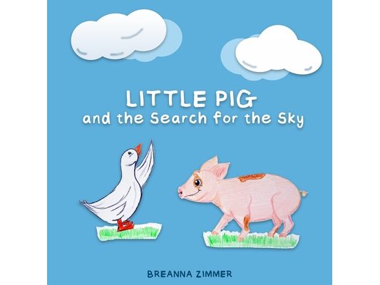 Little Pig and the Search for the Sky