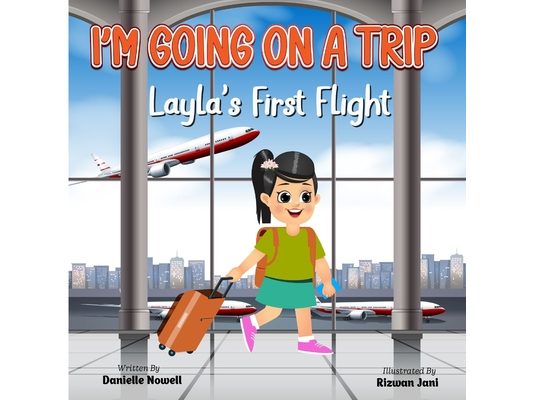I'm Going on a Trip: Layla's First Flight