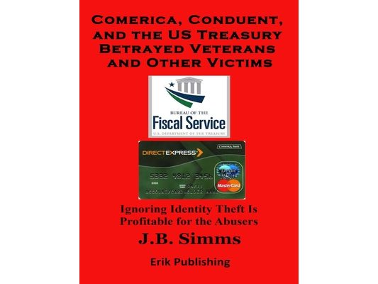 Comerica, Conduent and the U.S. Treasury Betrayed Veterans and Other Victims