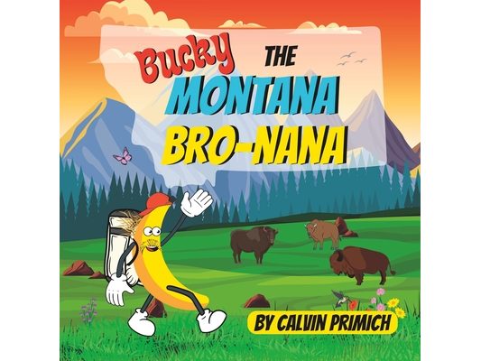 Bucky, The Montana Bro-nana