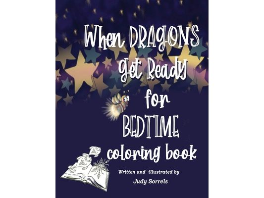 When Dragons Get Ready for Bedtime Coloring Book