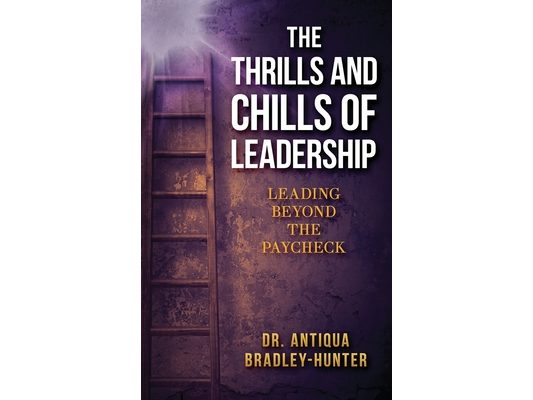 The Thrills and Chills of Leadership: Leading Beyond the Paycheck