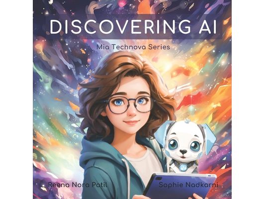 Discovering AI: Learn about artificial intelligence and machine learning basics with Mia Technova and her robotic pet dog, Gizmo!