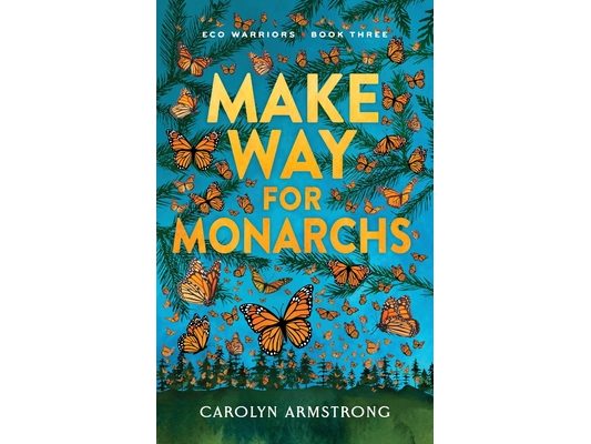 Make Way For Monarchs, Eco Warriors book 3