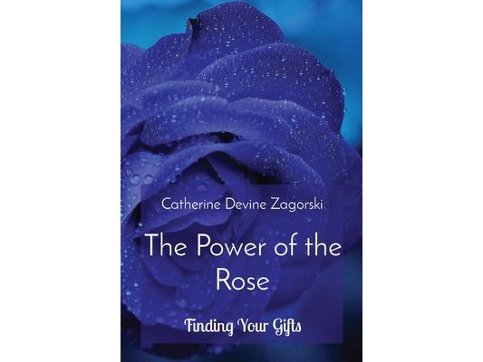 The Power of the Rose: Finding Your Gifts