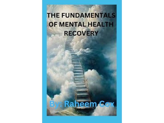 The Fundamentals of Mental Health Recovery