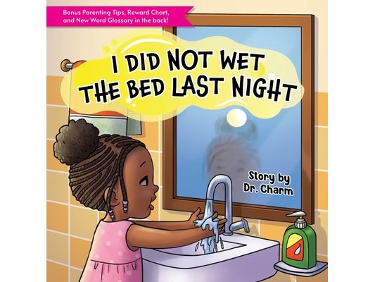 I Did Not Wet The Bed Last Night!
