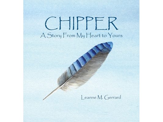 Chipper: A Story From My Heart to Yours