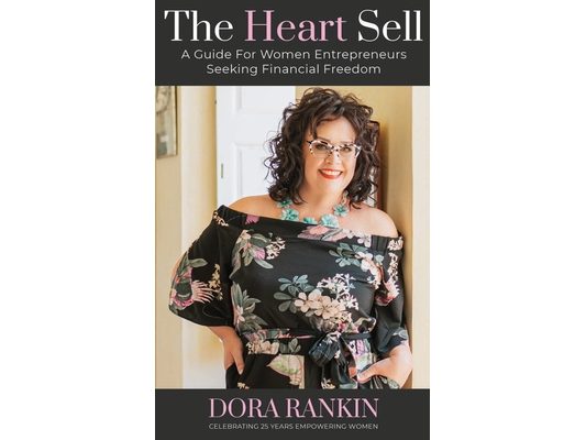 The Heart Sell, A Guide for Women Entrepreneurs Seeking Financial Freedom